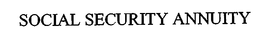 SOCIAL SECURITY ANNUITY trademark