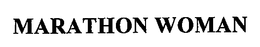 MARATHON WOMAN trademark
