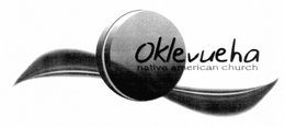 OKLEVUEHA NATIVE AMERICAN CHURCH trademark