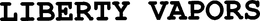 LIBERTY VAPORS trademark