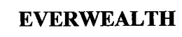 EVERWEALTH trademark