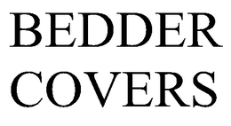 BEDDER COVERS trademark