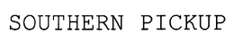 SOUTHERN PICKUP trademark