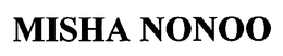 MISHA NONOO trademark