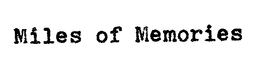 MILES OF MEMORIES trademark