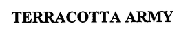 TERRACOTTA ARMY trademark