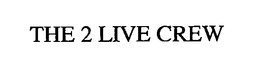 THE 2 LIVE CREW trademark