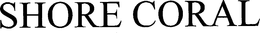SHORE CORAL trademark