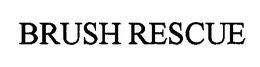 BRUSH RESCUE trademark