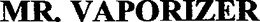 MR. VAPORIZER trademark