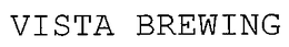 VISTA BREWING trademark