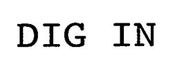 DIG IN trademark