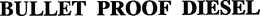 BULLET PROOF DIESEL trademark