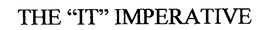 THE "IT" IMPERATIVE trademark