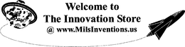 WELCOME TO THE INNOVATION STORE @ WWW.MILSINVENTIONS.US trademark