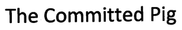 THE COMMITTED PIG trademark