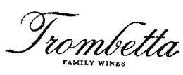 TROMBETTA FAMILY WINES trademark