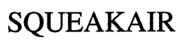 SQUEAKAIR trademark