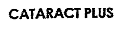 CATARACT PLUS trademark