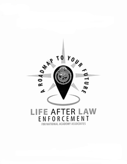 A ROADMAP TO YOUR FUTURE LIFE AFTER LAWENFORCEMENT FBI NATIONAL ACADEMY ASSOCIATES NA FBI NATIONAL ACADEMY trademark