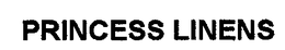 PRINCESS LINENS trademark