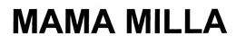 MAMA MILLA trademark