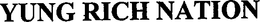 YUNG RICH NATION trademark