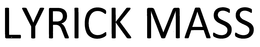 LYRICK MASS trademark