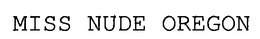 MISS NUDE OREGON trademark