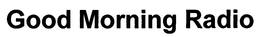 GOOD MORNING RADIO trademark