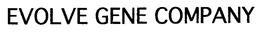 EVOLVE GENE COMPANY trademark