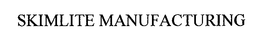 SKIMLITE MANUFACTURING trademark