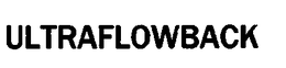 ULTRAFLOWBACK trademark