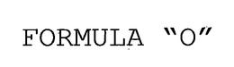 FORMULA "O" trademark