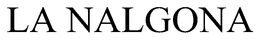 LA NALGONA trademark