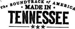 THE SOUNDTRACK OF AMERICA. MADE IN TENNESSEE trademark