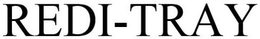 REDI-TRAY trademark
