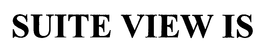 SUITE VIEW IS trademark