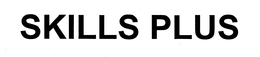 SKILLS PLUS trademark
