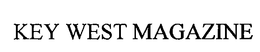 KEY WEST MAGAZINE trademark