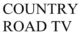 COUNTRY ROAD TV trademark