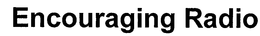 ENCOURAGING RADIO trademark