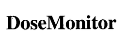 DOSEMONITOR trademark