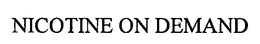 NICOTINE ON DEMAND trademark