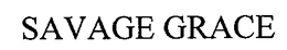 SAVAGE GRACE trademark