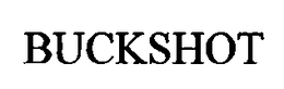 BUCKSHOT trademark
