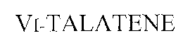 VI-TALATENE trademark