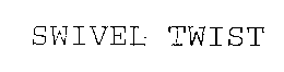 SWIVEL TWIST trademark