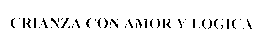 CRIANZA CON AMOR Y LOGICA trademark