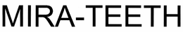 MIRA-TEETH trademark